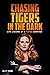 Chasing Tigers in the Dark by Ally Shaw