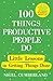 100 Things Productive People Do: Little Lessons in Getting Things Done