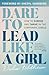 Dare to Lead Like a Girl by Dalia Feldheim
