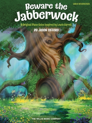 Jason Sifford Beware the Jabberwock Piano Book for Early Intermediate Players | Fantasy-Themed Sheet Music Collection | National Federation 2024-2028 Pick | Creative Piano Songbook for Young Pianists