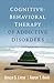 Cognitive-Behavioral Therapy of Addictive Disorders by Bruce S. Liese