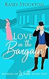 Love in the Bargain (Women of Worth #1) Book cover for Love in the Bargain (Women of Worth #1)