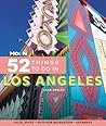 Moon 52 Things to Do in Los Angeles: Local Spots, Outdoor Recreation, Getaways (Moon Travel Guides) Moon 52 Things to Do in Los Angeles: Local Spots, Outdoor Recreation, Getaways (Moon Travel Guides)