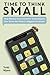 Time to Think Small: How Nimble Environmental Technologies Can Solve the Planet's Biggest Problems