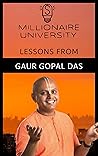 Lessons Learned From Gaur Gopal Das : Critical Skills for Success in Life, Business, and Beyond (Lessons Learned from Millionaires : Critical Skills for Success in Life, Business, and Beyond)