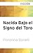 Nacida Bajo el Signo del Toro by Florencia Bonelli