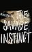 The Savage Instinct