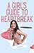 A Girl's Guide to Heartbrea...