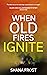 When Old Fires Ignite (Aile...