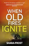 When Old Fires Ig...