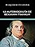La autobiografía de Benjamin Franklin (traducido) (Spanish Edition)