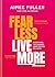 Fear Less Live More: Everyt...