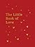 The Little Book of Love: Ad...