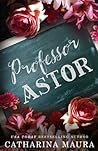 Professor Astor by Catharina Maura