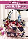 Twenty to Stitch: Jelly Roll Scraps (Twenty to Make)