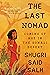 The Last Nomad: Coming of Age in the Somali Desert
