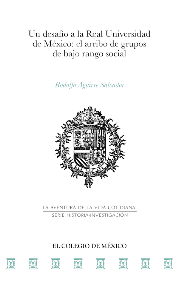 Un desafío a la Real Universidad de México: el arribo de grupos de bajo rango social