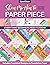 Show Me How to Paper Piece:...