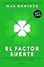El factor suerte (Crecimiento personal) (Spanish Edition)