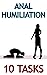 Anal Humiliation 10 Tasks b...