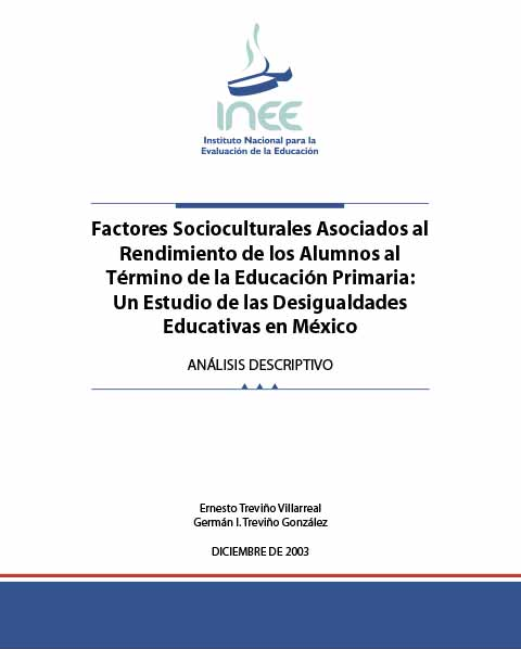 Factores socioculturales asociados al rendimiento de los alumnos al término de la educación primaria: un estudio de las desigualdades educativas en México