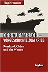 Der Aufmarsch - Vorgeschichte zum Krieg. Russland, China und der Westen