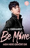 Be Mine: Mein Her...