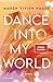 Dance into my World by Maren Vivien Haase