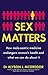 Sex Matters: How Male-Centric Medicine Endangers Women's Health and What We Can Do About It
