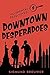Downtown Desperadoes (Accidental Detectives #8)