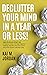 Declutter Your Mind In A Ye...