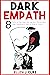 Dark Empath: 8 Traits of th...