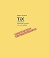 TiX : metaforismer, tankesprak, logogryfer, och andra textiklar : garanterat rena skrivbordsprodukter