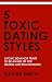 5 Toxic Dating Styles by Xavier Smith
