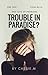 Trouble in Paradise by Cassie. M Trouble in Paradise by Cassie. M
