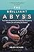The Brilliant Abyss by Helen Scales