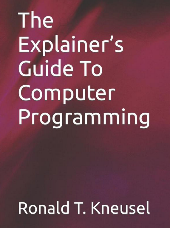 The Explainer's Guide to Computer Programming (Paperback)