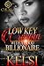 Lowkey Creepin' With A Hood Billionaire by Kelsi Lowkey Creepin' With A Hood Billionaire by Kelsi