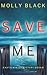 Save Me by Molly Black