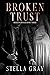 Broken Trust (Broken, #3)