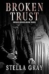 Broken Trust by Stella Gray