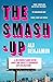 The Smash-Up: a delicious satire from a breakout voice in literary fiction