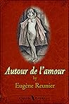 Autour de l’amour by Eugène Reunier