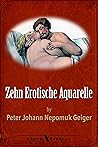 Zehn Erotische Aquarelle by Peter Johann Nepomuk Geiger