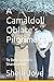A Camaldoli Oblate’s Pilgrimage by Shelli Renee Joye