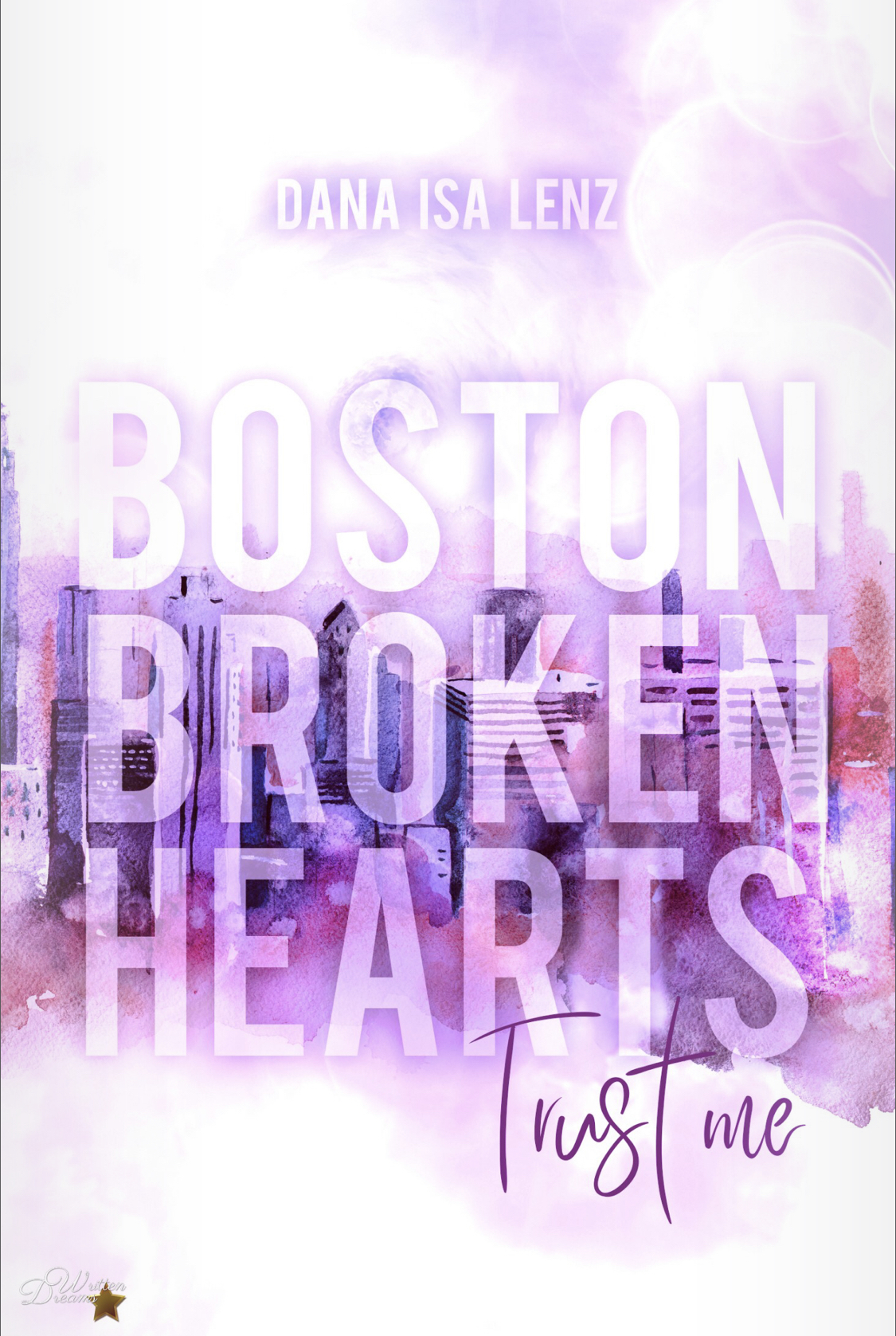 Boston Broken Hearts: Trust me (Boston-Broken-Hearts-Reihe 1)