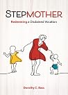Stepmother: Redeeming a Disdained Vocation
