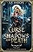 Curse of Shadows and Death ...