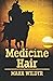 Medicine Hair