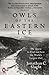 Owls of the Eastern Ice: The Quest to Find and Save the World's Largest Owl